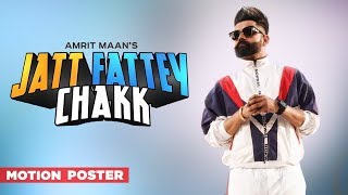Motion Poster | Jatt Fattey Chakk | Amrit Maan | Desi Crew | Releasing On 4th May  2019