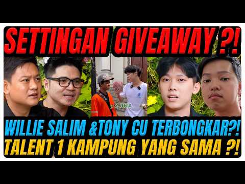 TERBONGKAR⁉️ KATANYA GIVEAWAY TONY CU & WILLIE SALIM CUMA SETTINGAN⁉️