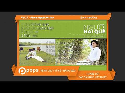 download lagu mp3 mp4 Nguoi Hai Que Vol 27 an Truong, download mp3 Nguoi Hai Que Vol 27 an Truong free download mp3, download mp3 Nguoi Hai Que Vol 27 an Truong