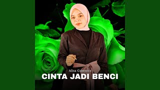 Download lagu Cinta Jadi Benci mp3 Download lagu Cinta Jadi Benci mp3