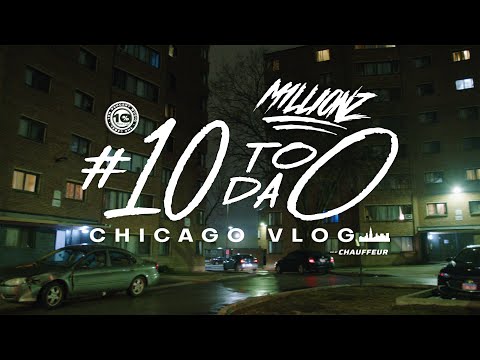 M1llionz Chicago Vlog #10ToDaO