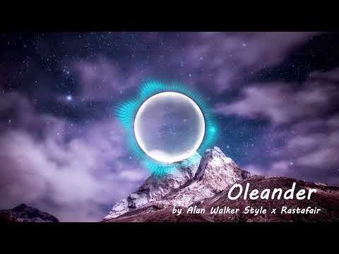 Alan Walker Style x Rastafair - Oleander