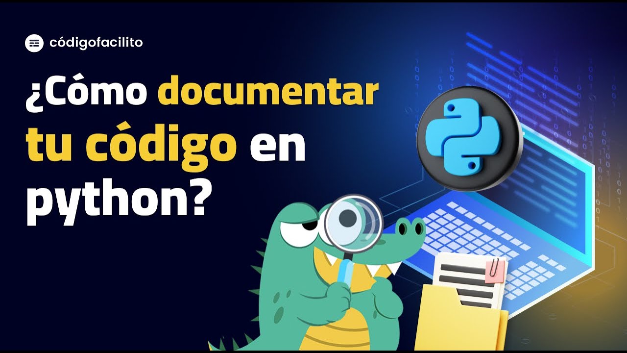 Documenta tu código como un pro de Python