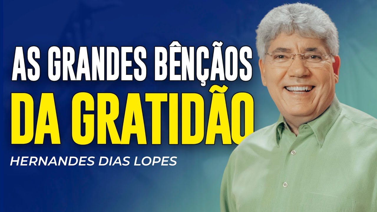 Hernandes Dias Lopes | O PODER DA GRATIDÃO