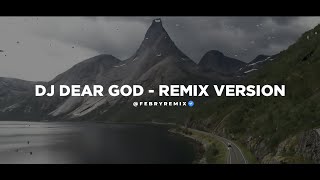 Download lagu Dj Dear God - Remix 🎶 (Tik Tok Version) - Bootleg Febry Remix mp3 Download lagu Dj Dear God - Remix 🎶 (Tik Tok Version) - Bootleg Febry Remix mp3