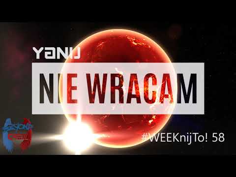 Yanu   Nie wracam #WEEKnijTo! 58