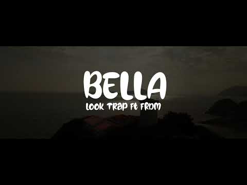 Look ft Frdm ⭕ BELLA ⭕ (Came Beats)