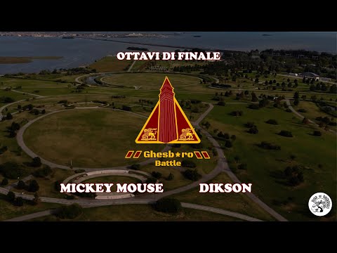 GHESB*RO BATTLE II - Dikson vs Mickey Mouse (Ottavi di Finale)