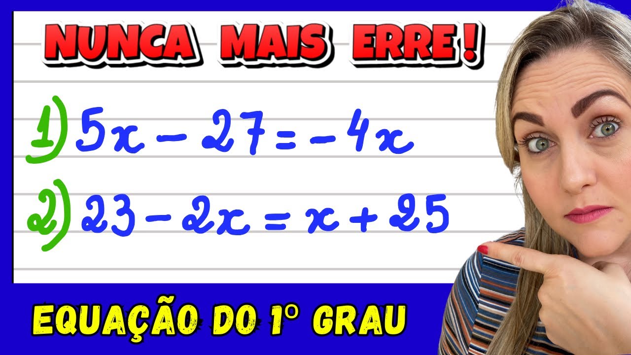 EQUAÇÃO DO 1º GRAU ! AULA COMPLETA, ASSISTA A EXPLICAÇÃO PASSO A PASSO E APRENDA AGORA!