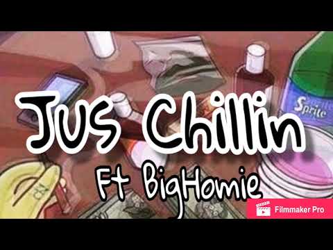 Jugg ft. BigHomie- Jus Chillin