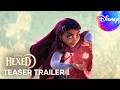 Hexed Teaser Trailer DisneyUK
