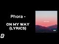 Phora - On My Way (Lyrics)