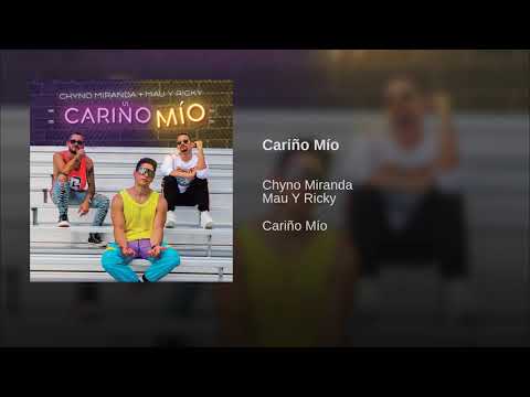 *Chyno Miranda, Mau Y Ricky - Cariño Mío (Audio)*