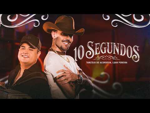 🎶🔥 10 SEGUNDOS — TARCÍSIO DO ACORDEON E LUAN PEREIRA (CLIPE OFICIAL) 🔥🎶