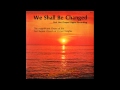 "We Shall Be Changed" (1983) First Baptist Church of Crown Heights