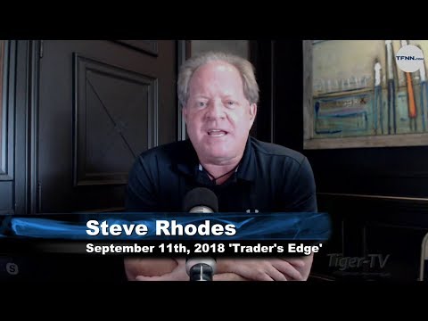 September 11th The Trader's Edge with Steve Rhodes on TFNN - 2018