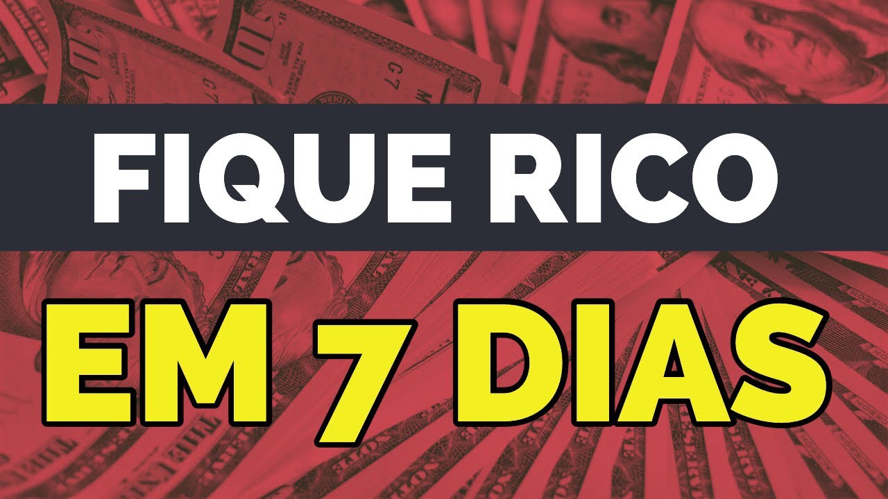 FIQUE RICO EM 7 DIAS