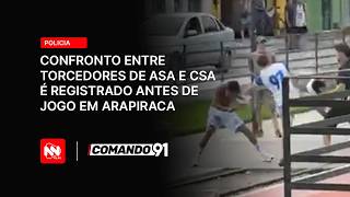 Torcedores do ASA e CSA entram em confronto nas ruas de Arapiraca