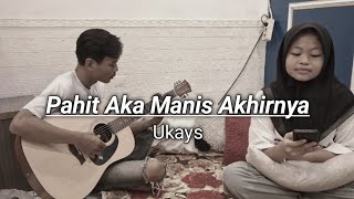 Download lagu Pahit Akan Manis Akhirnya Cover ( UKAYS ) ILA SUSILAWATI mp3
