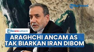 Menlu Iran Ancam AS usai Serangan Balasan, Araghchi: Tinggalkan Wilayah Kami Jika Ingin Aman