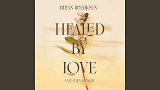 Healed By Love