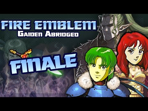 Finale: Fire Emblem Gaiden Abridged - "End of an Era"