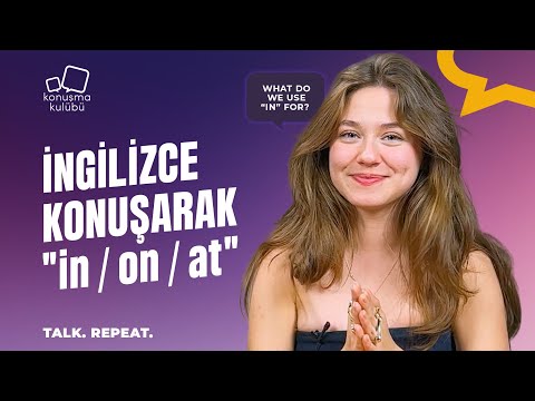 İngilizce Konuşarak "in / on / at" Farkı | Talk. Repeat. | A1-A2 | Konuşma Kulübü #PrepositionOfTime