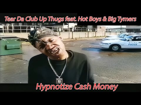 Tear Da Club Up Thugs feat. Hot Boys & Big Tymers - Hypnotize Cash Money