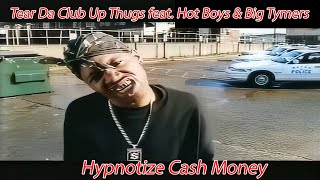 Tear Da Club Up Thugs feat. Hot Boys &amp; Big Tymers - Hypnotize Cash Money