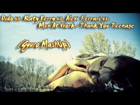 Dido vs  Katy Perry vs  Alex Ferrari vs  Men At work   Thank You TeenageGyuro MashUp