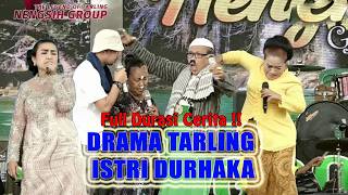 Download lagu DRAMA TARLING NENGSIH GROUP ' ISTRI DURHAKA ' ❗FULL DURASI CERITA  mp3