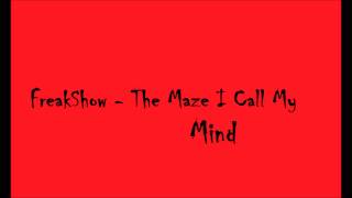 The Maze I Call My Mind - FreakShow