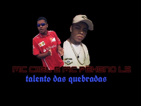 MC CIIEL E MC PIKENO LS TALENTO DAS QUEBRADAS