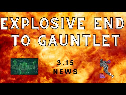3.15 News and Explosive End to Gauntlet (Build Diary: #56)