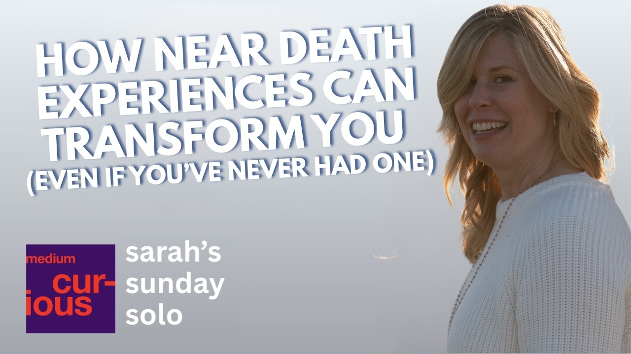 How Near-Death Experiences Can Transform You (Even If You've Never Had One)