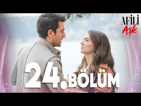 Afili Aşk 24.Bölüm - Full Bölüm
