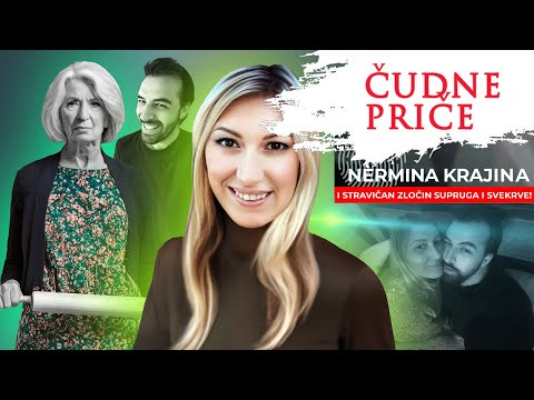 ČUDNE PRIČE 234 - NERMINA KRAJINA i stravičan zločin supruga i svekrve❗
