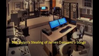Bob Dylan&#39;s Stealing of James Damiano&#39;s Songs