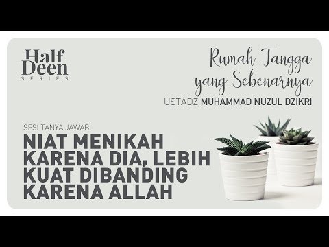 NIAT MENIKAH KARENA DIA, LEBIH KUAT DIBANDING KARENA ALLAH (1 menitan)