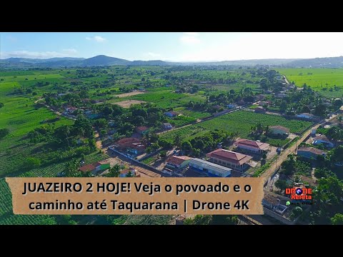JUAZEIRO 2 HOJE! Veja o povoado e o caminho até Taquarana | Drone 4K
