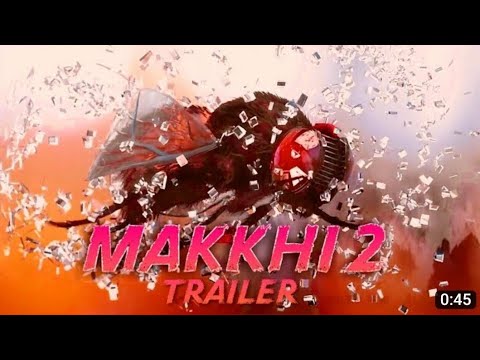Makkhi 2 official trailer | 