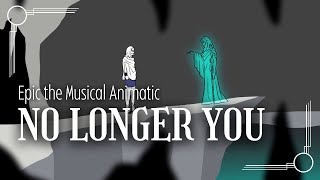 No Longer You ANIMATIC || EPIC the Musical (PREVIEW)