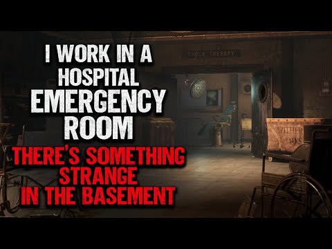 "I Work In A Hospital Emergency Room. There's Something In The Basement" | Creepypasta | Scary Story