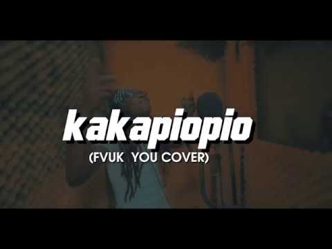 XCAPOON - KAKAPIOPIO  (FVCK YOU COVER) Kizz Daniel Fvck You Challenge