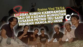 Download lagu SYAIRAN UNGGAL SUBUH KABERANGAN | VIRAL TIKTOK🔥😱 #syairansunda #syairansantrisalafi #syairan mp3