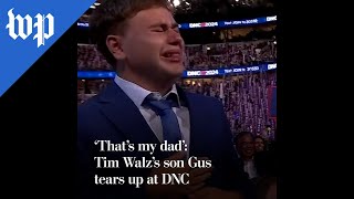 ‘That’s my dad’: Tim Walz’s son Gus tears up at DNC