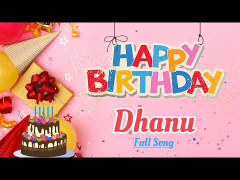 Happy Birthday DHANU Song - Happy Birthday - Happy Birthday To You