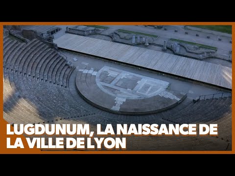 Lugdunum, the birth of the city of Lyon