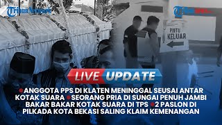 Live Update Sore: Anggota PPS Tewas usai Antar Logistik, Timses RK-Suswono Kritik Deklarasi Pramono