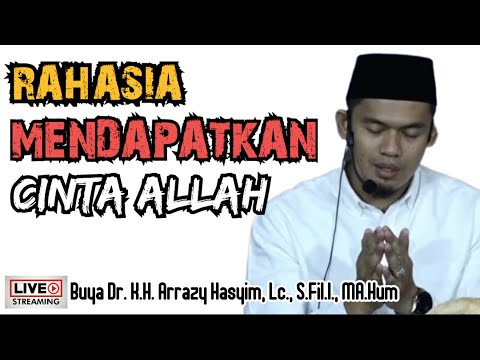 RAHASIA MENDAPATKAN CINTA ALLAH - BUYA ARRAZY HASYIM